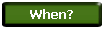 When?
