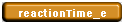 reactionTime_e